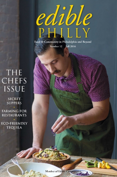 Edible Philly, Issue #12, Fall 2016