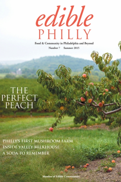 Edible Philly, Issue #7, Summer 2015