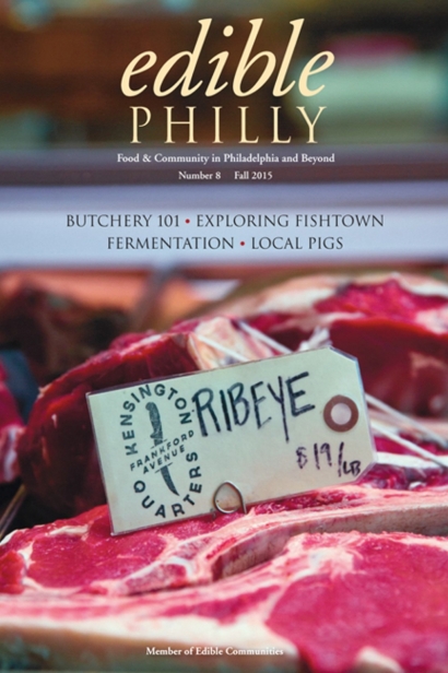 Edible Philly, Issue #8, Fall 2015